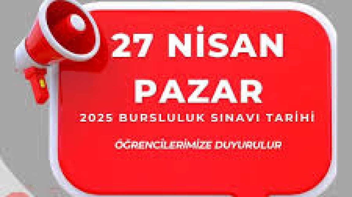 2025 Yılı Bursluluk SINAV Tarihi 27 Nisan 2025 Pazar günü olarak açıklanmıştır.